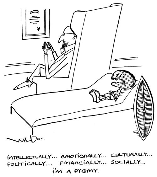 'Intellectually...emotionally...culturally...politically...financially...socially...I'm a pygmy.'