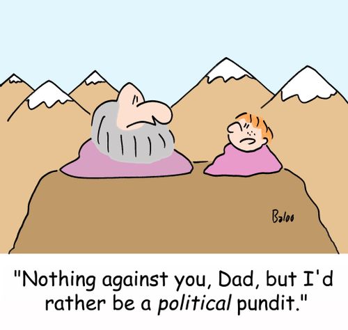 'Nothing against you, Dad, but I'd rather be a POLITICAL pundit.'