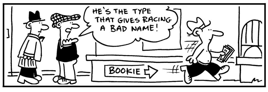 'He's the type that gives racing a bad name.'