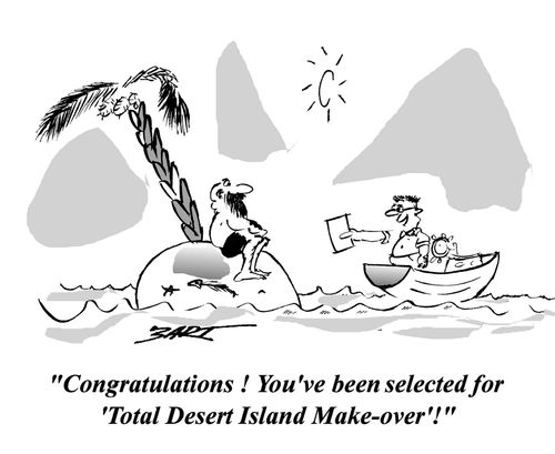 'Congratulations! You've been selected for 'Total Desert Island Make-over'!'