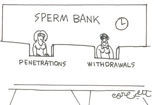 Sperm Bank: Penetrations...Withdrawals.