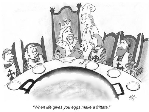 'When life gives you eggs make a frittata.'