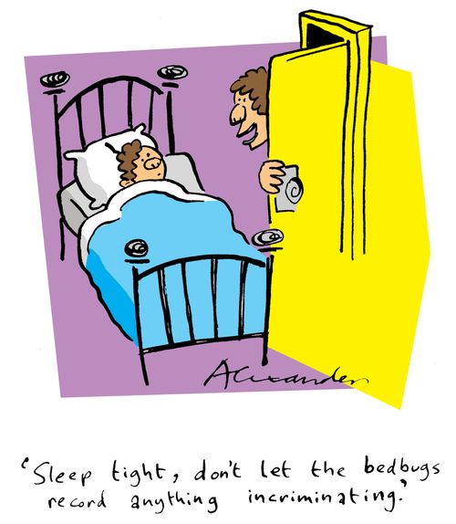 'Sleep tight, don't let the bedbugs record anything incriminating.'