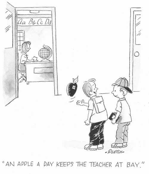 'An apple a day keeps the teacher at bay.'