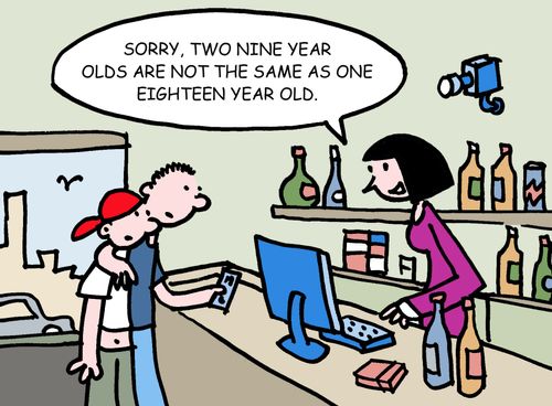 'Sorry, two nine year olds are not the same as an eighteen year old.'