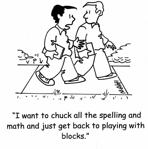 'I want to chuck all the spelling and math and just get back to playing with blocks.'