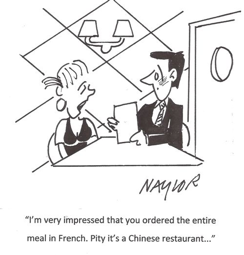 'I'm very impressed that you ordered the entire meal in French. Pity it's a Chinese restaurant...'