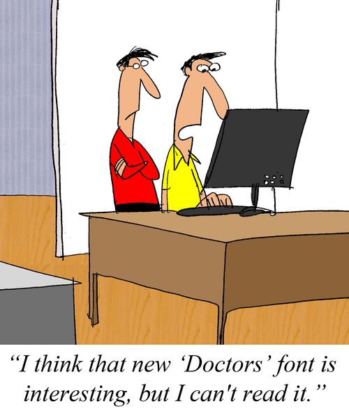 'I think that new 'Doctor's' font is interesting, but I can't read it.'