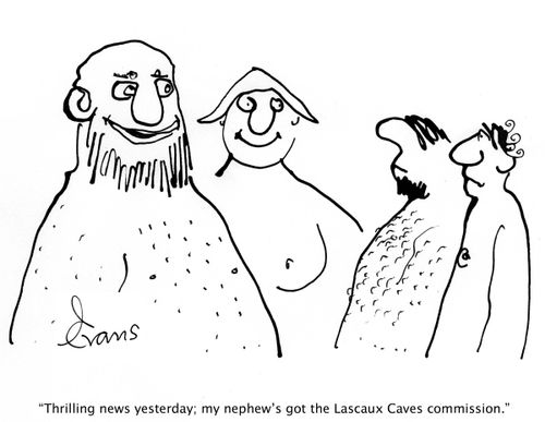 'Thrilling news yesterday; my nephew's got the Lascaux Caves commission.'
