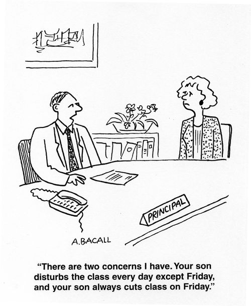 'There are two concerns I have. your son disturbs the class every day except Friday, and your son always cuts class on Friday.'