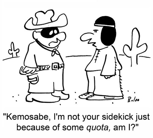 'Kemosabe, I'm not your sidekick just because of some quota, am I'