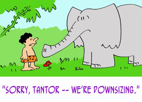 'Sorry, Tantor -- we're downsizing.'