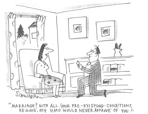 'Marriage? With all your pre-existing conditions Reggie, my HMO would never approve of you'