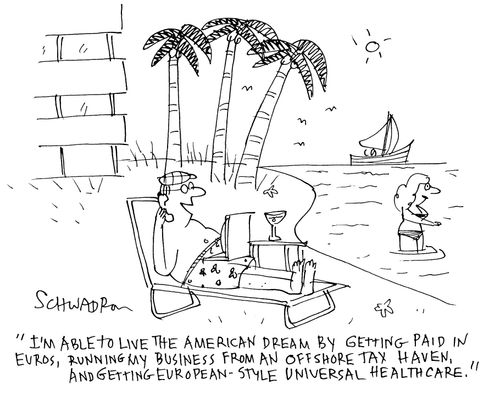 'I'm able to live the American dream by getting paid in Euros, running my business form an offshore tax haven and getting European style universal health care.'