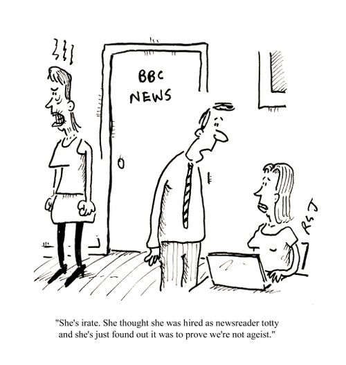 'She's irate. She thought she was hired as newsreader totty and she's just found out it was to prove we're not ageist.'