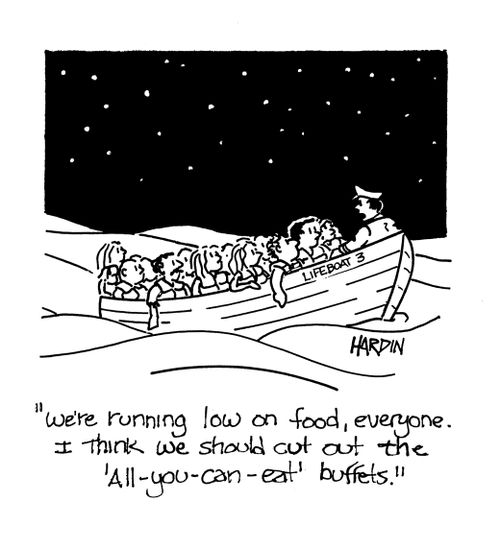 'We're running low on food, everyone. I think we should cut out the 'All-you-can-eat' buffets.'