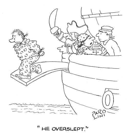 'He overslept.'