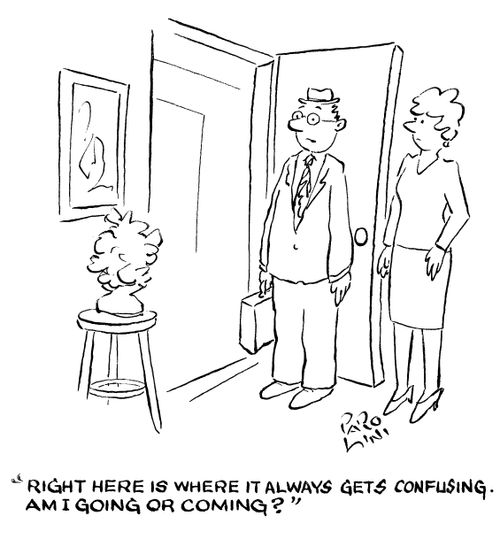 'Right here is where it always gets confusing. Am I coming or going?'