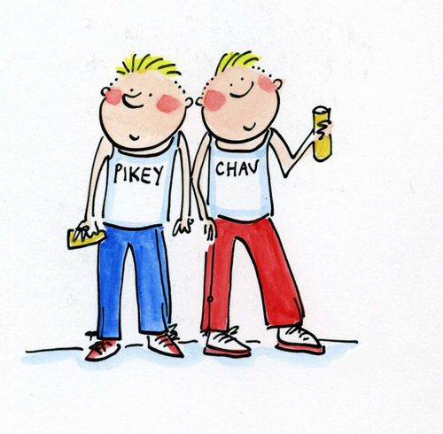 Pikey and Chav.