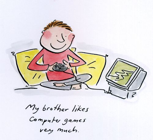 My brother likes computer games.