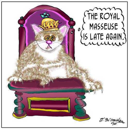 'The royal masseuse is late again.'