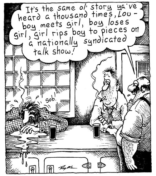 It's the same old story...boy meets girl, boy loses girl, girl rips boy to pieces on a nationally syndicated talk show!