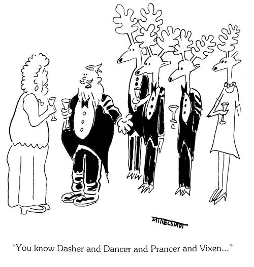 'You know Dasher and Dancer and Prancer and Vixen...'