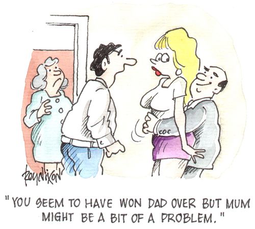 "You seem to have won Dad over but Mum might be a bit of a problem."