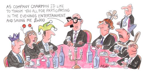 "As company chairman I'd like to thank you all for participating in the evenings entertainment and saving me �4000."