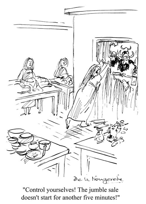 Vikings trying to get in - "Calm yourselves the jumble sale doesn't start for another five minutes."