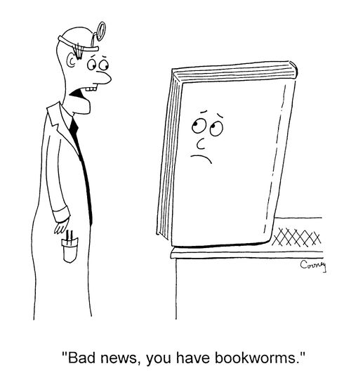 "Bad news, you have bookworms"