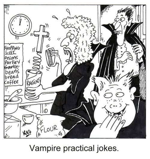 Vampire practical jokes.