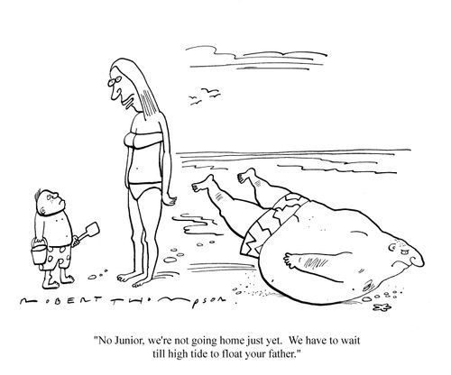 'No Junior, we're not going home yet. We have to wait till high tide to float your father.'