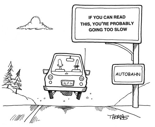 On the Autobahn, sign reads 'If you can read this, you're probably going too slow.'