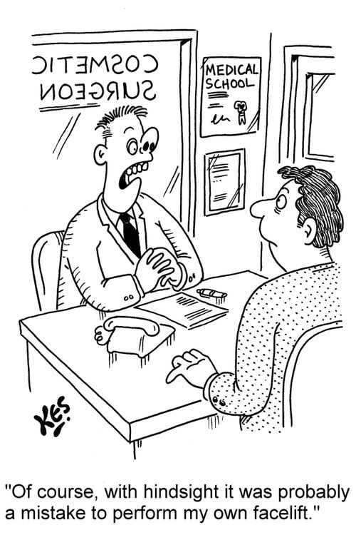 "Of course, with hindsight it was probably a mistake to perform my own facelift."