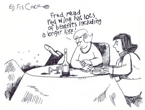 "Fred read red wine has lots of benefits including a longer life!"
