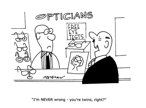 'I'm NEVER wrong - you're twins, right?'