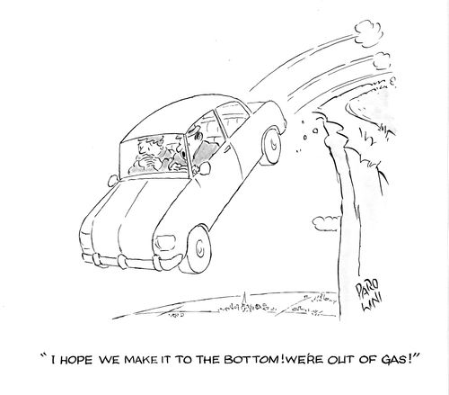 'I hope we make it to the bottom! We're out of gas!'