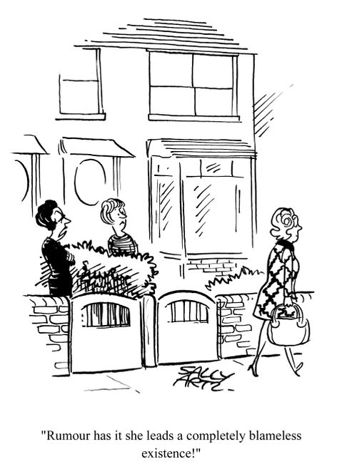 'Rumour has it she leads a completely blameless existence!'