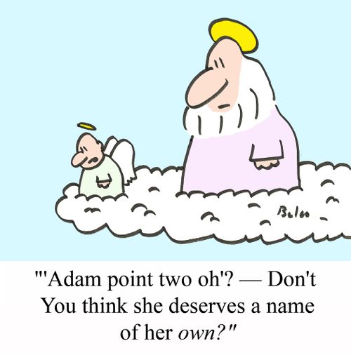 ''Adam point two oh'? - Don't you think she deserves a name of her own?'