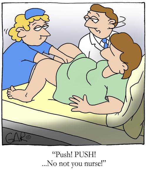 Push! PUSH! ...No not you nurse!