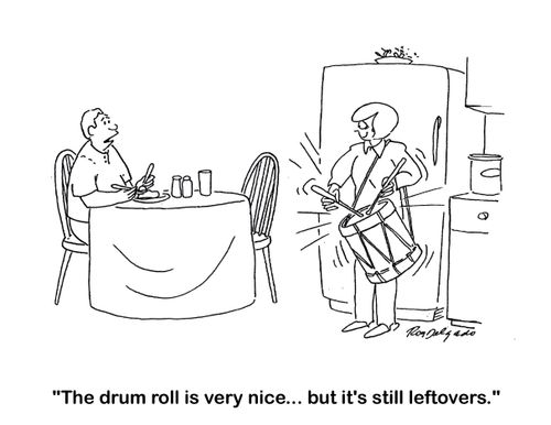 'The drum roll is very nice... but it's still leftovers.'