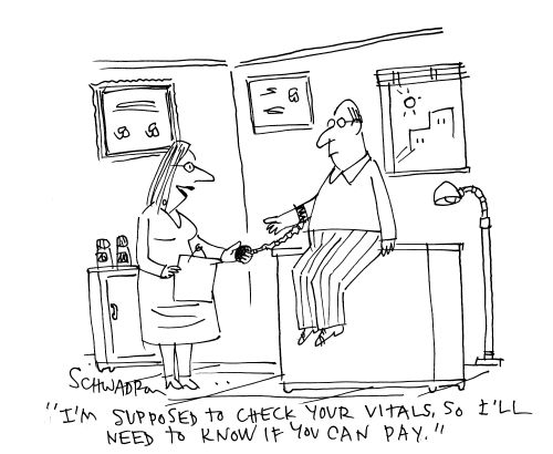 'I'm supposed to check you vitals, so I'll need to know if you can pay.'
