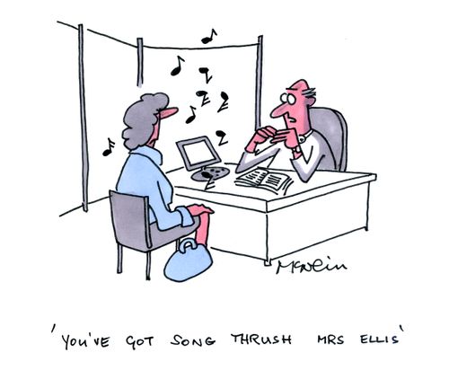 'You've git song thrush Mrs Ellis.'