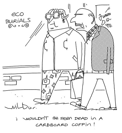 'I wouldn't be seen dead in a cardboard coffin!'