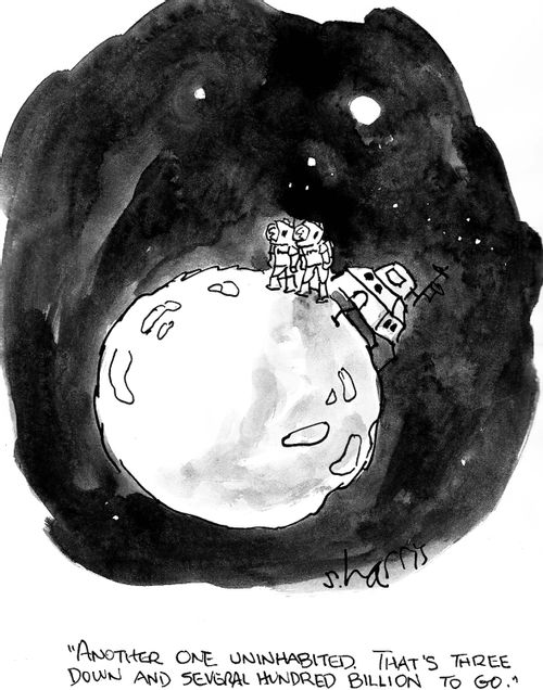'Another one uninhabited.  That's three down and several hundred billion to go.'