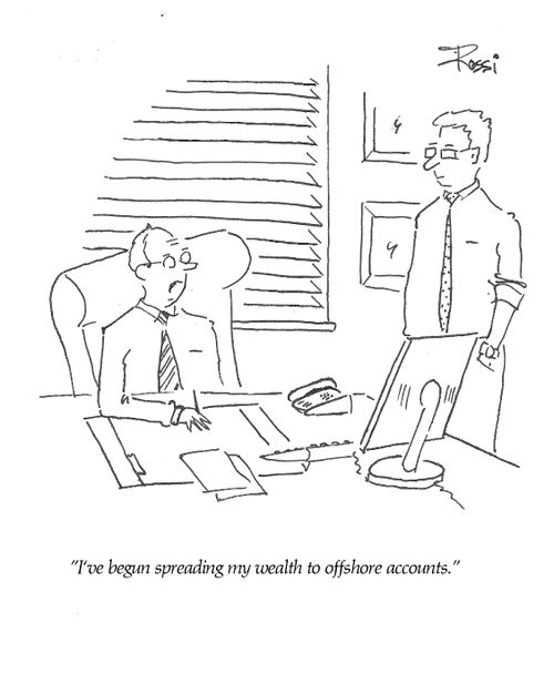 'I've begun spreading my wealth to offshore accounts.'