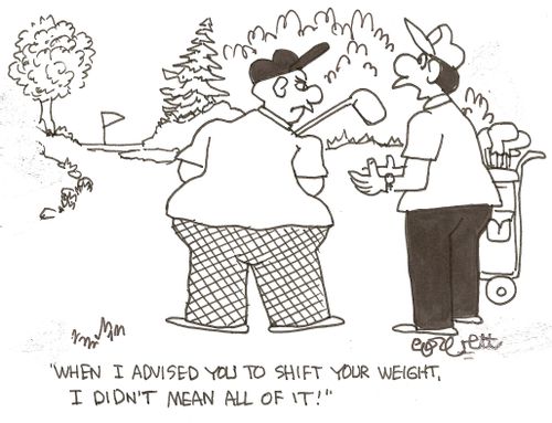 'When I advised you to shift your weight, I didn't mean ALL of it!'