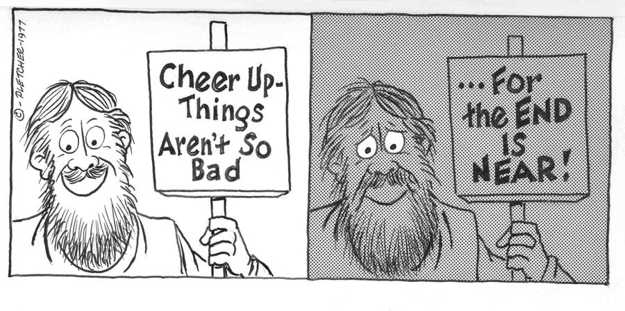 Cheer up-things aren't so bad.....