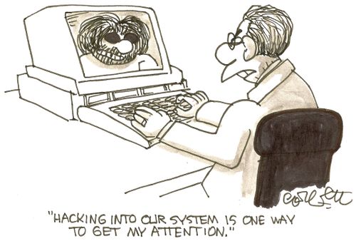 'Hacking into our system is one way to get my attention.'